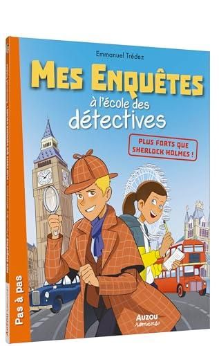 Mes enquêtes à l'école des détectives T.02 : Plus fort que Sherlock Holmes !