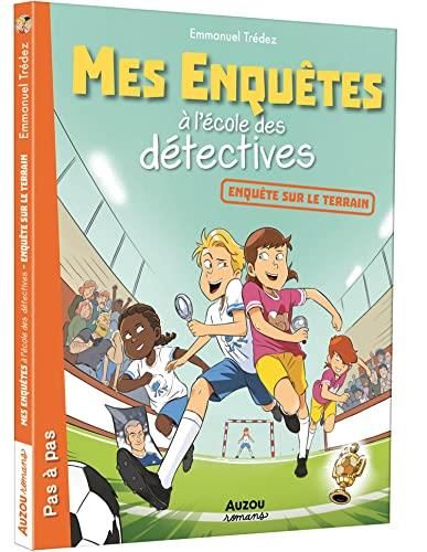 Mes enquêtes à l'école des détectives T.06 : Enquêtes sur le terrain
