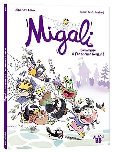 Migali T.01 : Bienvenue à l'Académie Royale !