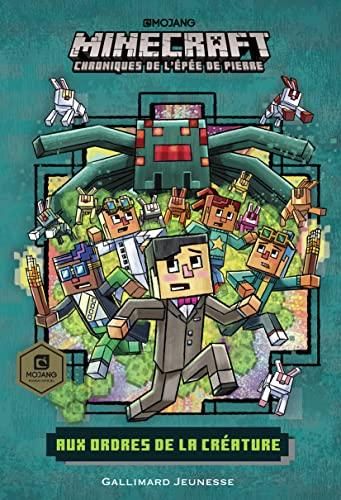 Minecraft, chroniques de l'épée de pierre T.02 : Aux ordres de la créature