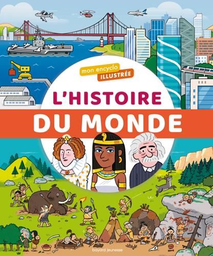 Mon encyclo illustrée : L'histoire du monde