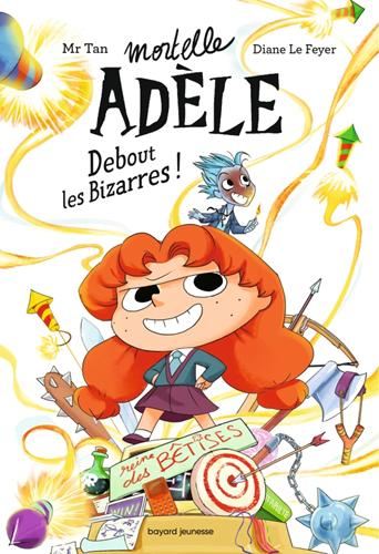 Mortelle Adèle T.03 : Debout les bizarres !