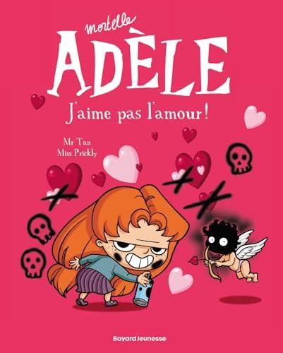 Mortelle Adèle T.04 J'aime pas l'amour