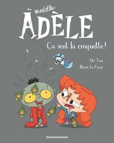 Mortelle Adèle T.11 Cà sent la croquette