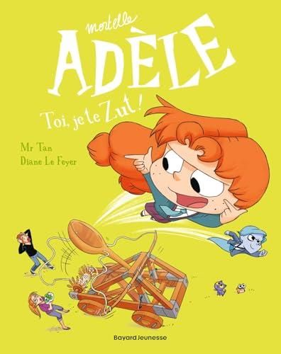 Mortelle Adèle T.18 Toi, je te zut !