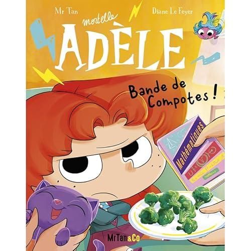 Mortelle Adèle T.22 : Bande de compotes !
