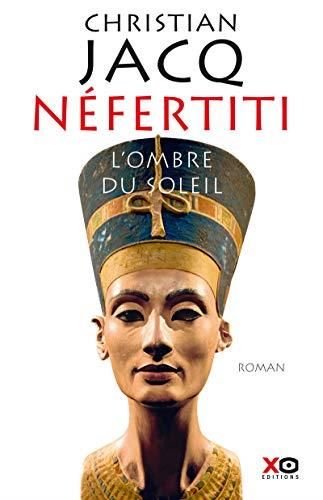 Nefertiti, l'ombre du soleil