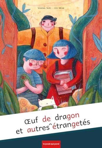 Oeuf de dragon et autres étrangetés