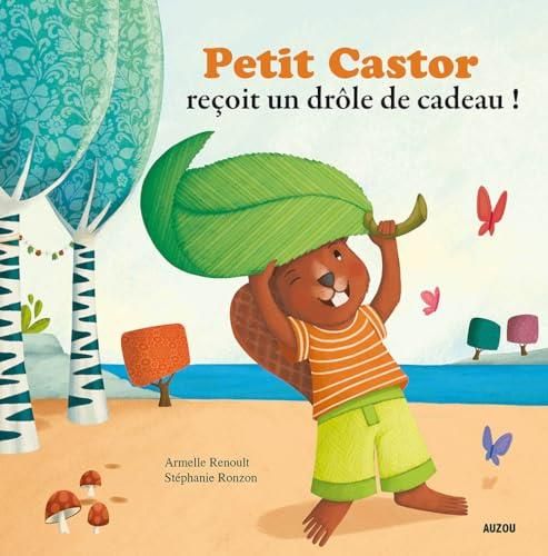 Petit castor reçoit un drôle de cadeau (coll mes p