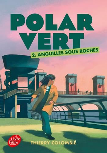 Polar vert T.02 : Anguilles sous roches