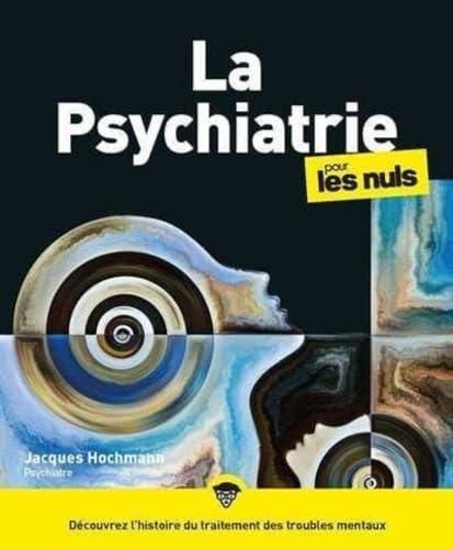 Psychiatrie (La) pour les nuls