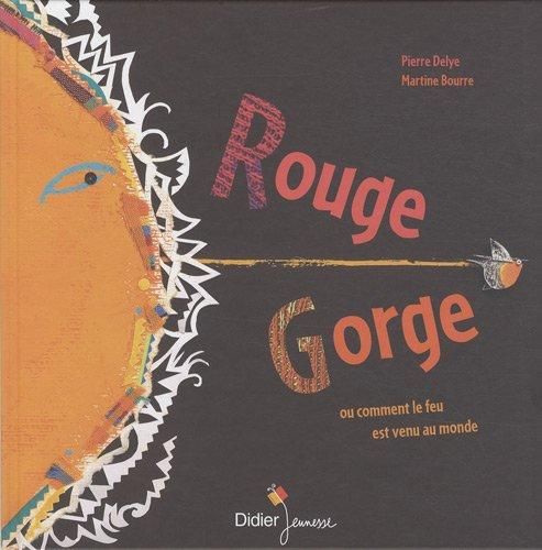 Rouge-gorge ou Comment le feu est venu au monde