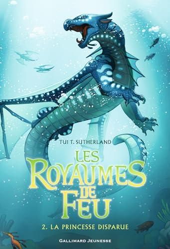 Royaumes de feu (Les) T.02 : La princesse disparue