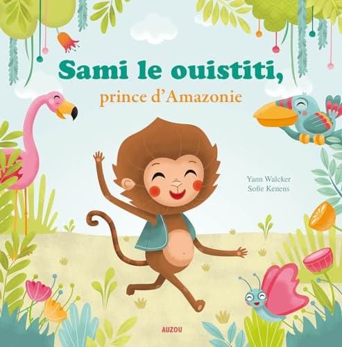 Sami le ouistiti prince d'amazonie (coll. mesptits albums)