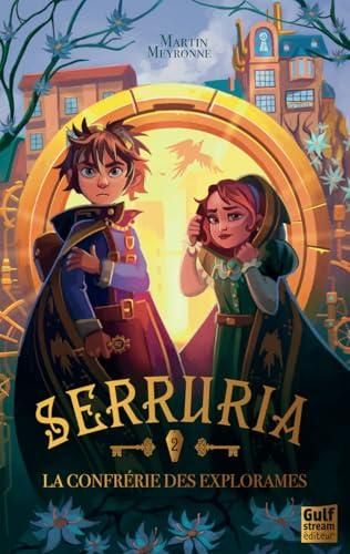Serruria T.02 : La confrérie des explorames