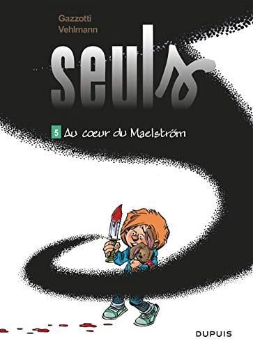 Seuls T.05 Au coeur du maelström