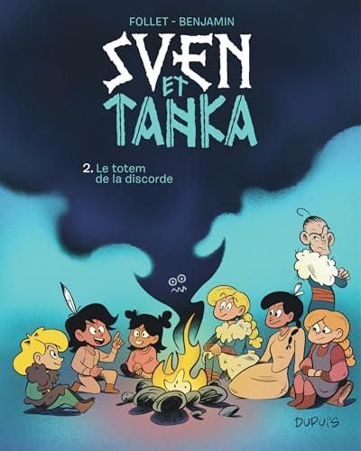 Sven et Tanka T.2 : le totem de la discorde