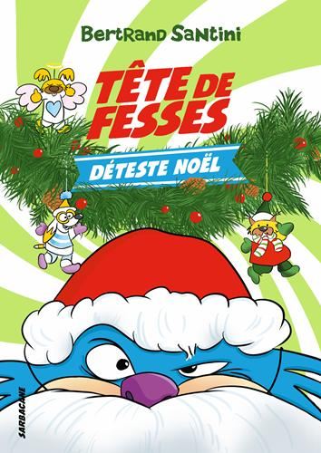 Tête de fesses T.03 : Tête de Fesses déteste Noël !