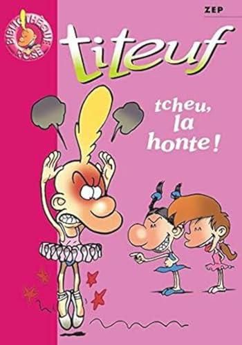 Titeuf T.11 : Tcheu, la honte !