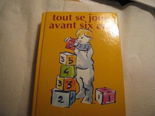Tout se joue avant six ans
