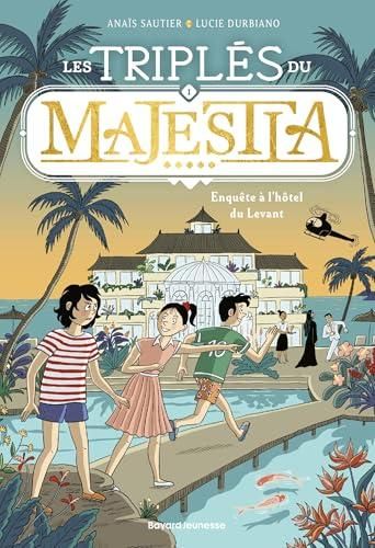 Triplés du Majestia (Les) T.01 : Enquête à l'hôtel du Levant