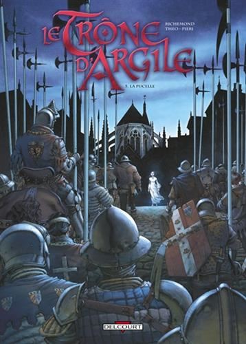 Trône d'argile (Le) T.05 : La Pucelle
